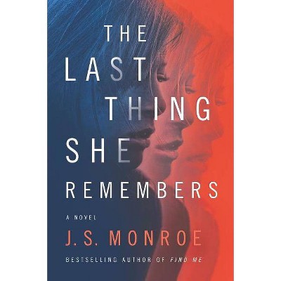 Last Thing She Remembers -  Original by J. S. Monroe (Paperback)
