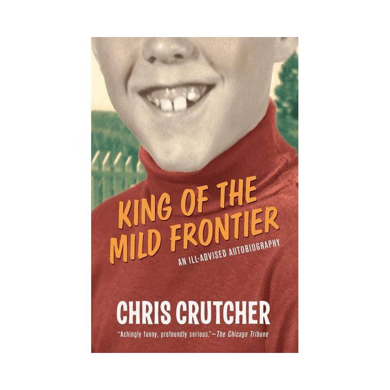King of the Mild Frontier - by  Chris Crutcher (Paperback), 1 of 2