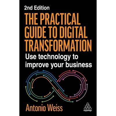 The Practical Guide to Digital Transformation - 2nd Edition by Antonio Weiss
