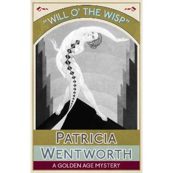 Will o' the Wisp - by  Patricia Wentworth (Paperback)