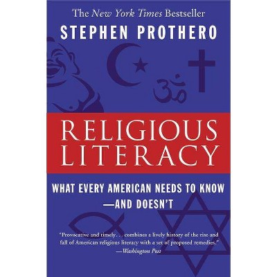 Religious Literacy - by  Stephen Prothero (Paperback)