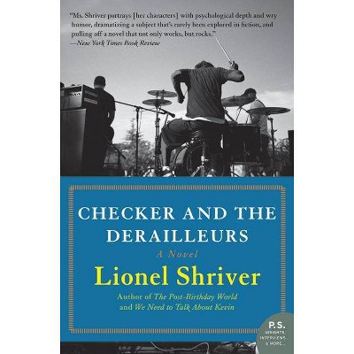 Checker and the Derailleurs - (P.S.) by  Lionel Shriver (Paperback)