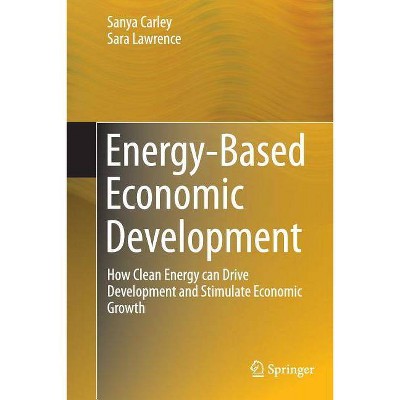 Energy-Based Economic Development - (Green Energy and Technology) by  Sanya Carley & Sara Lawrence (Paperback)