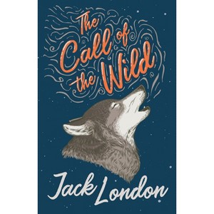 The Call of the Wild - by  Jack London (Paperback) - 1 of 1