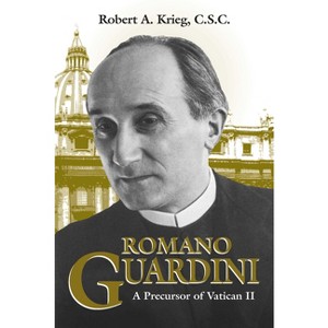 Romano Guardini - by  Robert A Krieg (Paperback) - 1 of 1