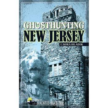 Ghosthunting New Jersey - (America's Haunted Road Trip) by  L'Aura Hladik (Paperback)