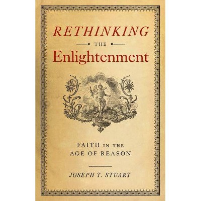 Rethinking the Enlightenment - by  Joseph Stuart (Paperback)