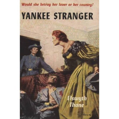 Yankee Stranger - by  Elswyth Thane (Paperback)