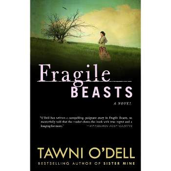 Fragile Beasts - by  Tawni O'Dell (Paperback)
