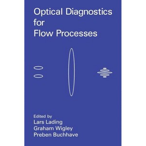 Optical Diagnostics for Flow Processes - by  P Buchhave & L Lading & G Wigley (Hardcover) - 1 of 1