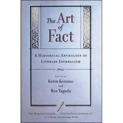 The Art of Fact - by  Kevin Kerrane & Ben Yagoda (Paperback)