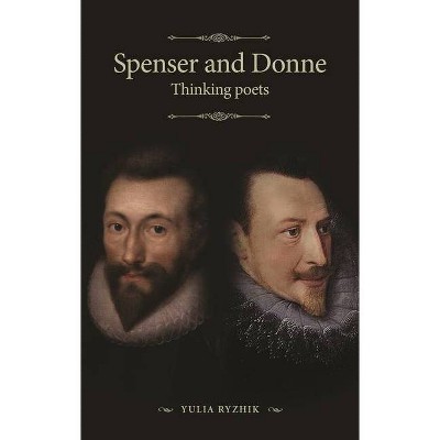 Spenser and Donne - (Manchester Spenser) by  Yulia Ryzhik (Hardcover)