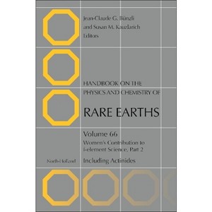 Women's Contribution to F-Element Science Part 2 - (Handbook on the Physics and Chemistry of Rare Earths) (Hardcover) - 1 of 1