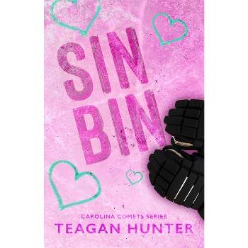 Sin Bin (Special Edition) - by  Teagan Hunter (Paperback)