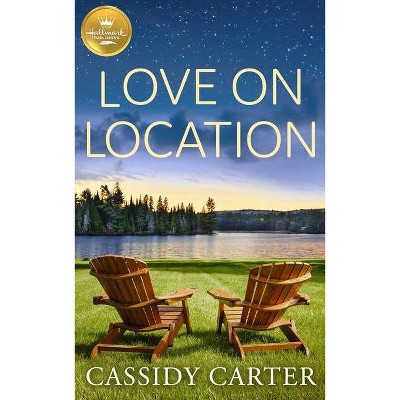 Love on Location - (Cabins in the Pines) by  Cassidy Carter (Paperback)