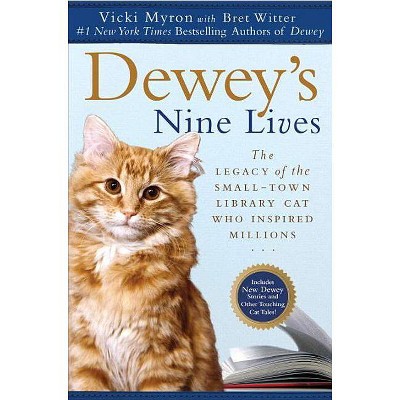 Dewey's Nine Lives - by  Vicki Myron & Bret Witter (Paperback)