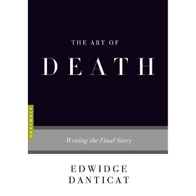 The Art of Death - (Art Of...) by  Edwidge Danticat (Paperback)