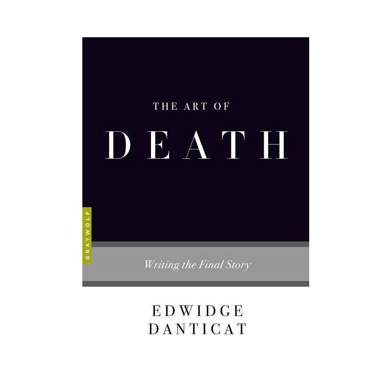 The Art of Death - (Art Of...) by  Edwidge Danticat (Paperback), 1 of 2