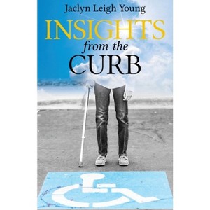 Insights from the Curb - by  Jaclyn Leigh Young (Paperback) - 1 of 1