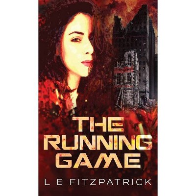 The Running Game - (Reachers) by  L E Fitzpatrick (Hardcover)