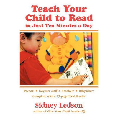 Teach Your Child to Read in Just Ten Minutes a Day - by  Sidney Ledson (Paperback)