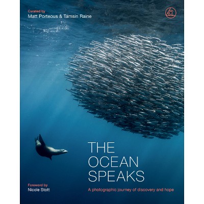 The Ocean Speaks - by  Matt Porteous & Tamsin Raine (Hardcover)