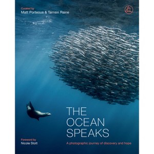 The Ocean Speaks - by  Matt Porteous & Tamsin Raine (Hardcover) - 1 of 1
