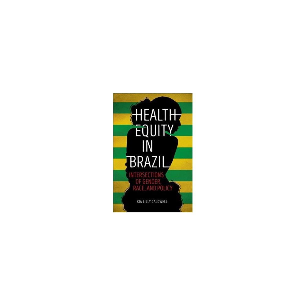 ISBN 9780252040986 product image for Health Equity in Brazil : Intersections of Gender, Race, and Policy (Hardcover)  | upcitemdb.com