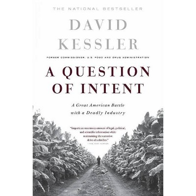 A Question of Intent - (Great American Battle with with a Deadly Industry) by  David Kessler (Paperback)