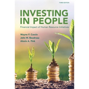 Investing in People - 3rd Edition by  John W Boudreau & Wayne F Cascio & Alexis A Fink (Paperback) - 1 of 1