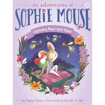 Lightning Bug Light Show - (Adventures of Sophie Mouse) by Poppy Green