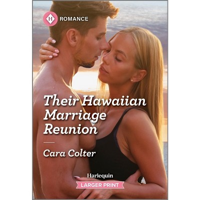 Their Hawaiian Marriage Reunion - (Winter Escapes) Large Print by  Cara Colter (Paperback)