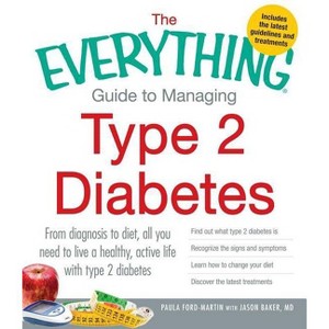 The Everything Guide to Managing Type 2 Diabetes - (Everything(r)) by  Paula Ford-Martin & Jason Baker (Paperback) - 1 of 1