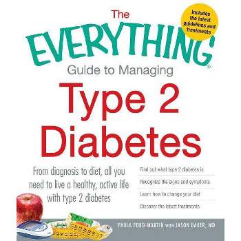 The Everything Guide to Managing Type 2 Diabetes - (Everything(r)) by  Paula Ford-Martin & Jason Baker (Paperback)