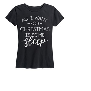 Women's - Instant Message - All I Want for Christmas is Sleep Short Sleeve Graphic T-Shirt - 1 of 4