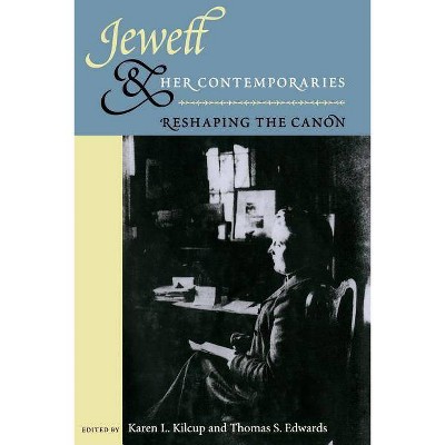 Jewett and Her Contemporaries - by  Karen L Kilcup & Thomas S Edwards (Paperback)