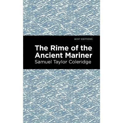 Rime of the Ancient Mariner - (Mint Editions (Poetry and Verse)) by Samuel Coleridge