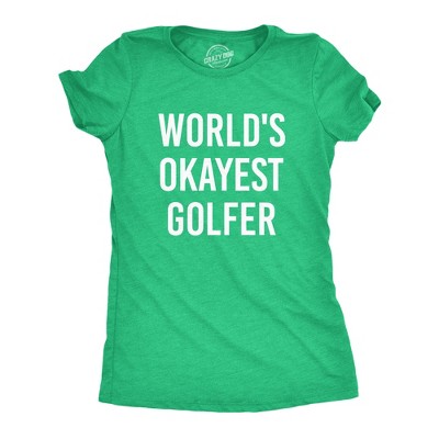 Womens Worlds Okayest Golfer T shirt Funny Golfing Gift for Him Hilarious Golf - Crazy Dog Women's T Shirt