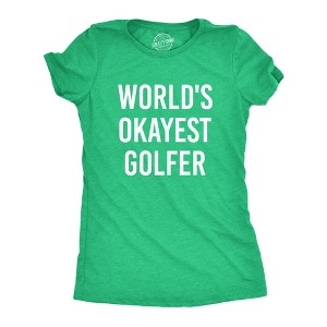 Womens Worlds Okayest Golfer T shirt Funny Golfing Gift for Him Hilarious Golf - Crazy Dog Women's T Shirt - 1 of 4
