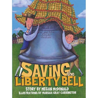 Saving the Liberty Bell - by  Megan McDonald (Hardcover)