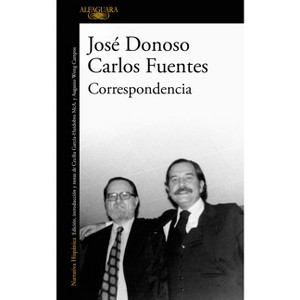 Correspondencia / Letters - by  Carlos Fuentes & José Donoso (Paperback) - 1 of 1