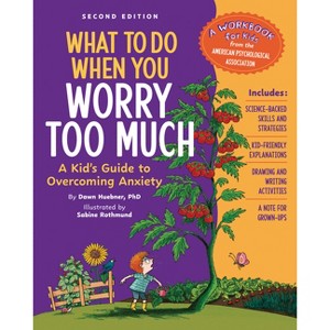 What to Do When You Worry Too Much, 2nd Edition - (What-To-Do Guides for Kids) by  Dawn Huebner (Paperback) - 1 of 1