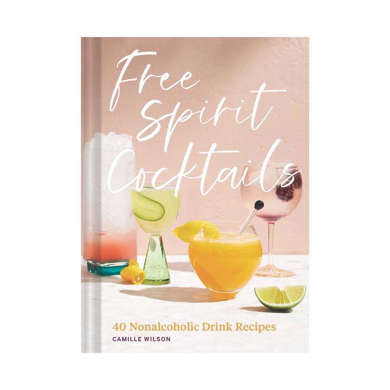 Free Spirit Cocktails - by  Camille Wilson (Hardcover), 1 of 2