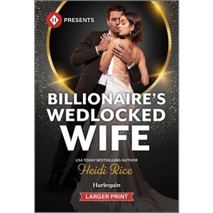 Billionaire's Wedlocked Wife - Large Print by  Heidi Rice (Paperback) - 1 of 1