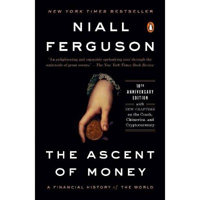 The Ascent of Money - by  Niall Ferguson (Paperback)