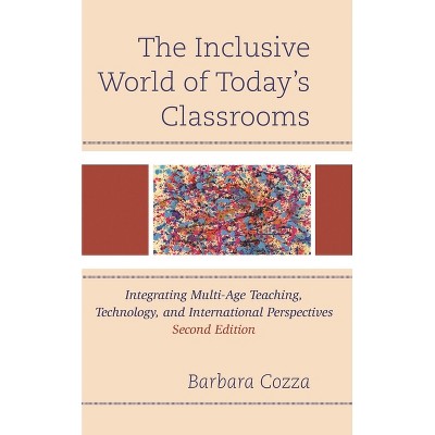 The Inclusive World of Today's Classrooms - 2nd Edition by  Barbara Cozza (Paperback)