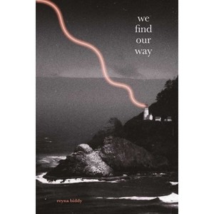 We Find Our Way - by  Reyna Biddy (Paperback) - 1 of 1