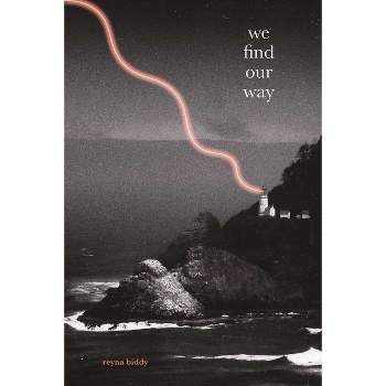 We Find Our Way - by  Reyna Biddy (Paperback)