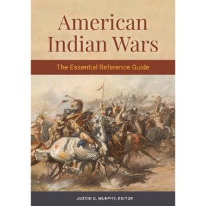American Indian Wars - by  Justin Murphy (Hardcover) - 1 of 1