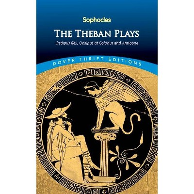 The Theban Plays - (Dover Thrift Editions) by  Sophocles (Paperback)